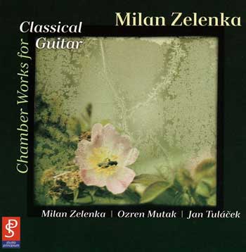 Milan Zelenka: Chamber Works for Classical Guitar
